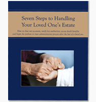 Seven Steps to Handling Your Loved One's 